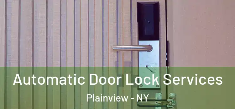  Automatic Door Lock Services Plainview - NY