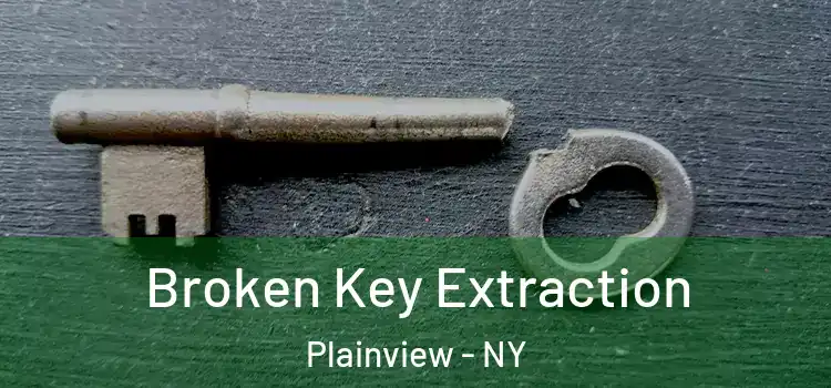  Broken Key Extraction Plainview - NY