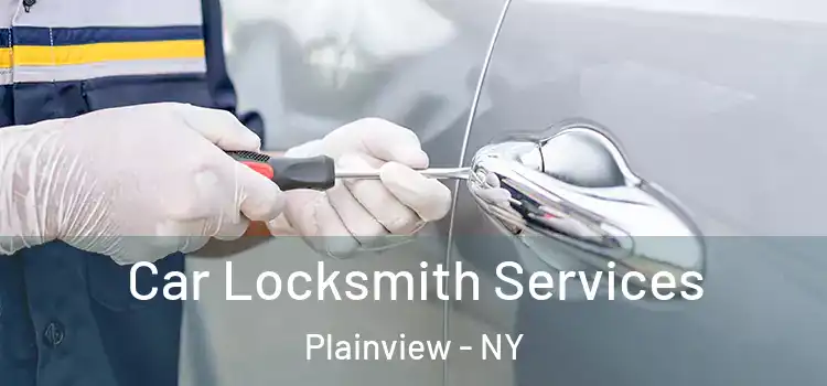  Car Locksmith Services Plainview - NY