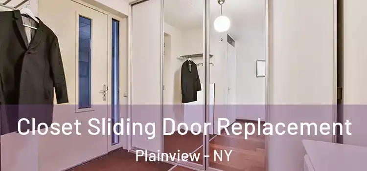  Closet Sliding Door Replacement Plainview - NY