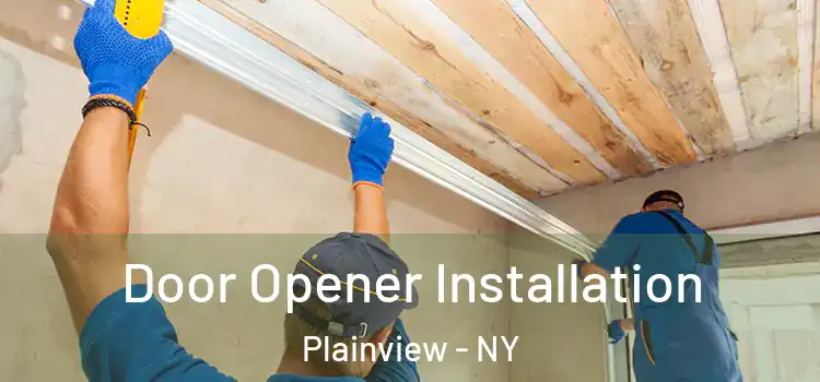  Door Opener Installation Plainview - NY