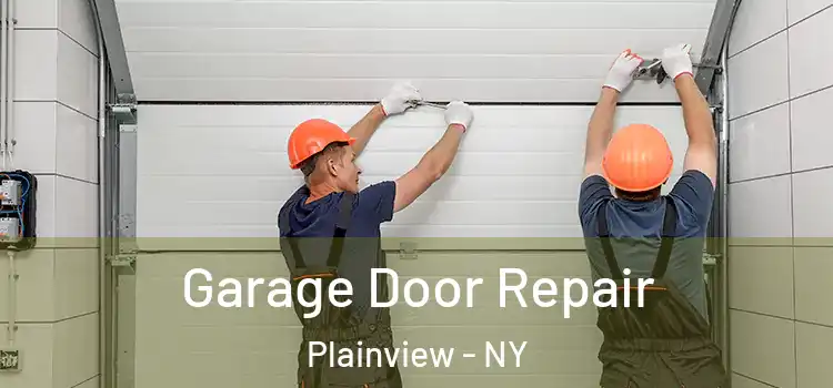  Garage Door Repair Plainview - NY