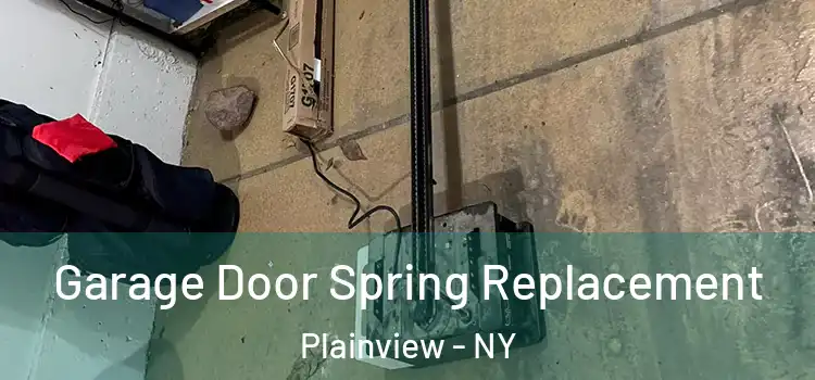 Garage Door Spring Replacement Plainview - NY