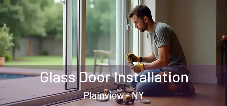  Glass Door Installation Plainview - NY