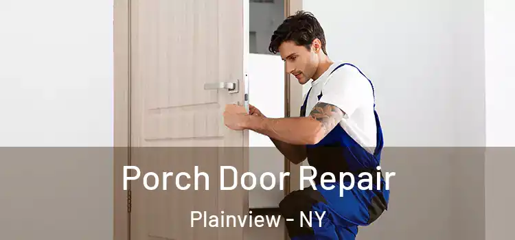  Porch Door Repair Plainview - NY